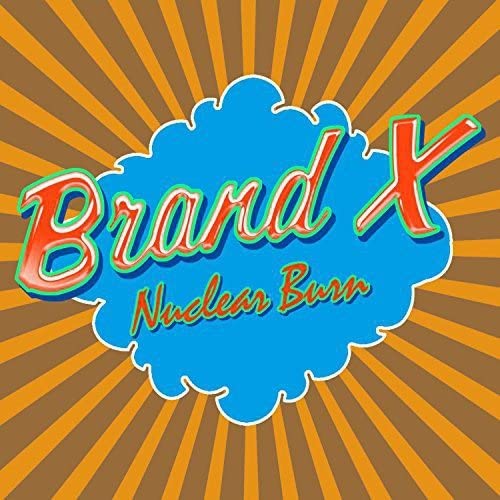 Brand X - Nuclear Burn - 4CD