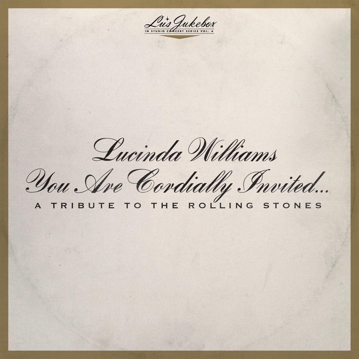 CD - Lucinda Williams - Lu'S Jukebox Vol. 6: You Are Cordially Invited... A Tribute To The Rolling Stones