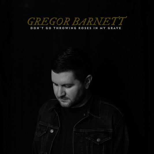 Gregor Barnett - Don't Go Throwing Roses In My Grave - LP