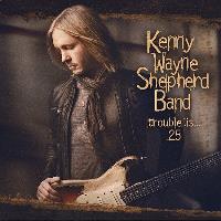 CD/DVD - Kenny Wayne Shepherd Band - Trouble is...25