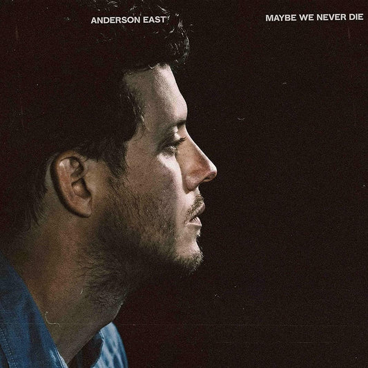 Anderson East - Maybe We Never Die - LP