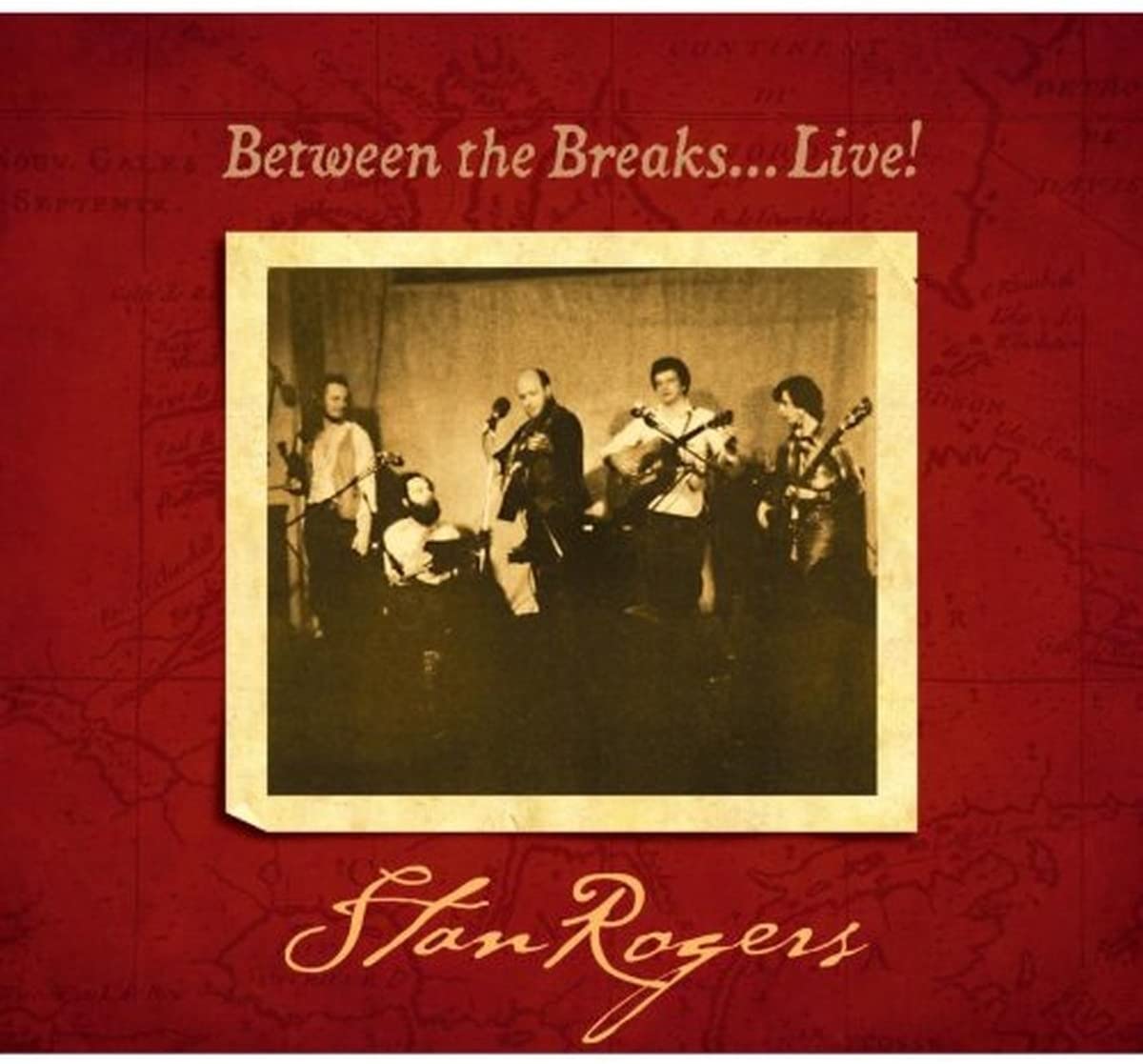 CD - Stan Rogers - Between The Breaks...Live