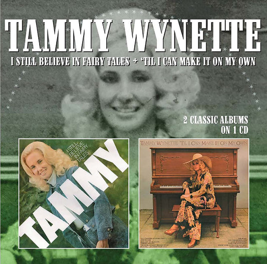 Tammy Wynette -  I Still Believe In Fairytales / Til I Can Make It On My Own - CD