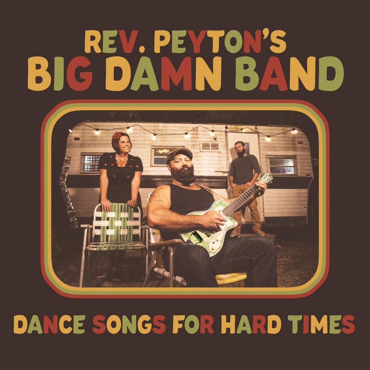 Rev. Peyton's Big Damn Band - Dance Songs For Hard Times - CD
