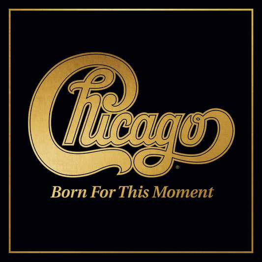 Chicago - Born For This Moment - 2LP