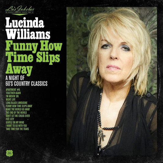 Lucinda Williams - Lu'S Jukebox Vol. 4: Funny How Time Slips Away: A Night Of 60'S Country Classics - CD