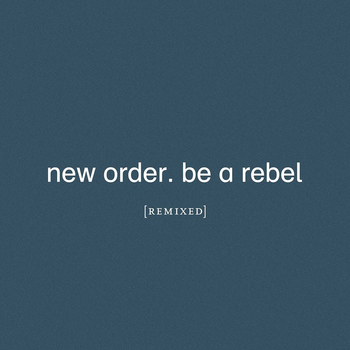 New Order - Be A Rebel Remixed - 2LP