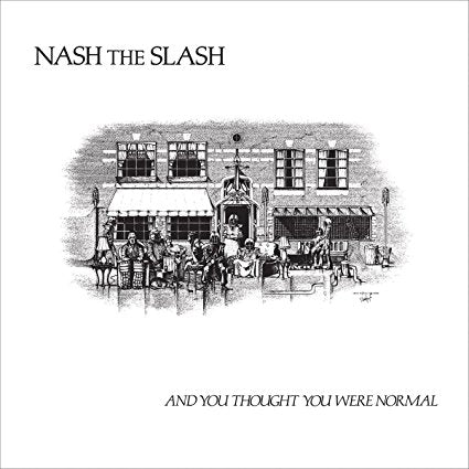 Nash the Slash - And You Thought You Were Normal - 2LP