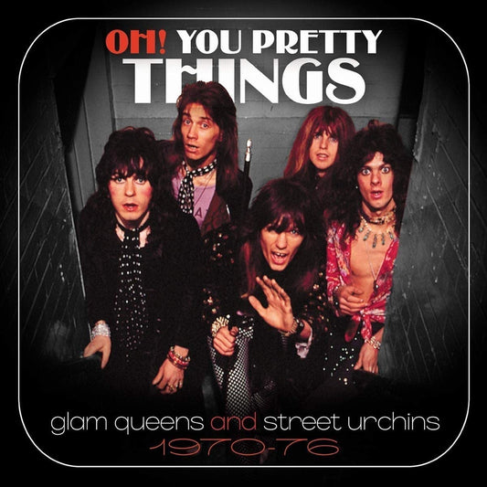 Oh! You Pretty Things: Glam Queens & Street Urchins 1970-1976 - 3CD