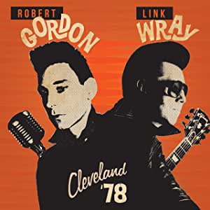 CD - Robert Gordon with Link Wray - Cleveland '78