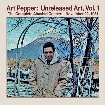 Art Pepper - Unreleased Art, Vol. 1: Complete Abashiri Concert 11/22/81 - 2CD