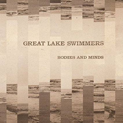 Great Lake Swimmers - Bodies And Minds - LP