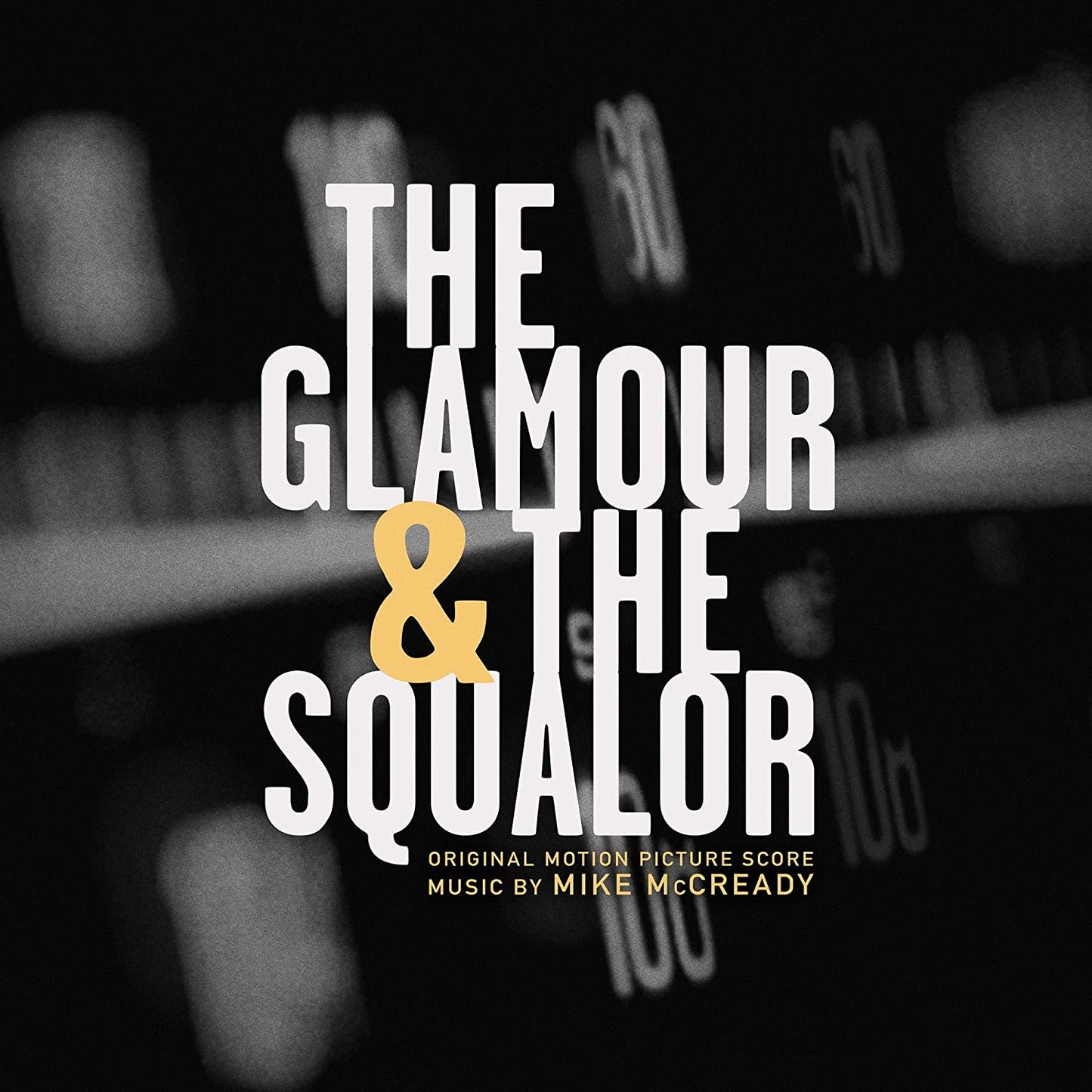 Mike McCready - The Glamour & The Squalor (Original Motion Picture Score) - LP