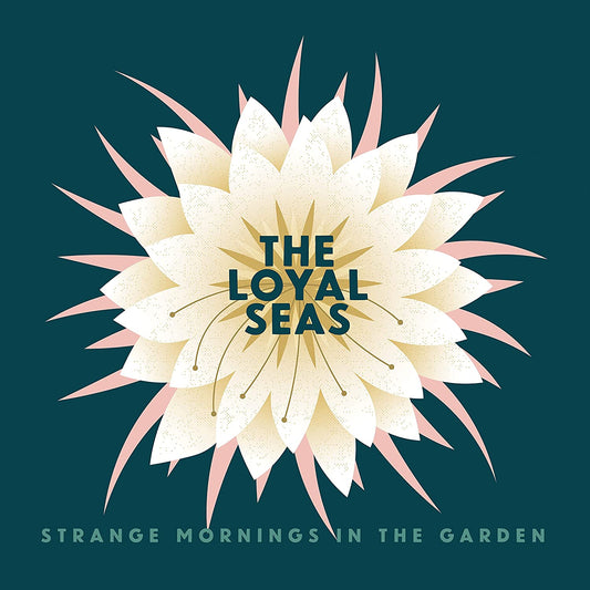 CD - The Loyal Seas - Strange Mornings In The Garden