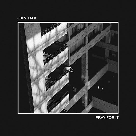 July Talk - Pray For It - CD