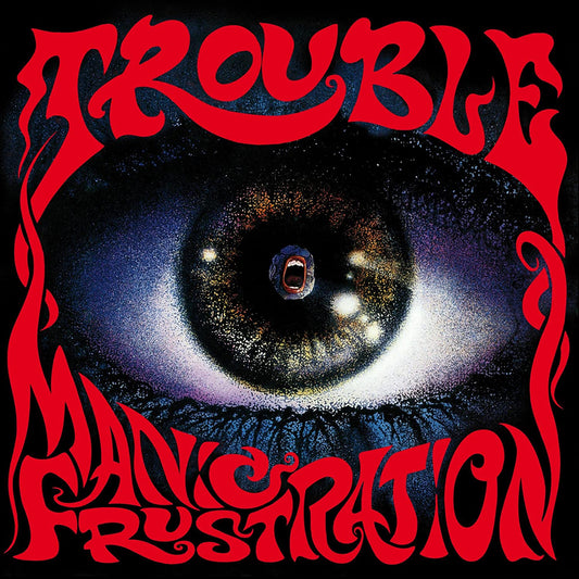 Trouble - Manic Frustration - LP