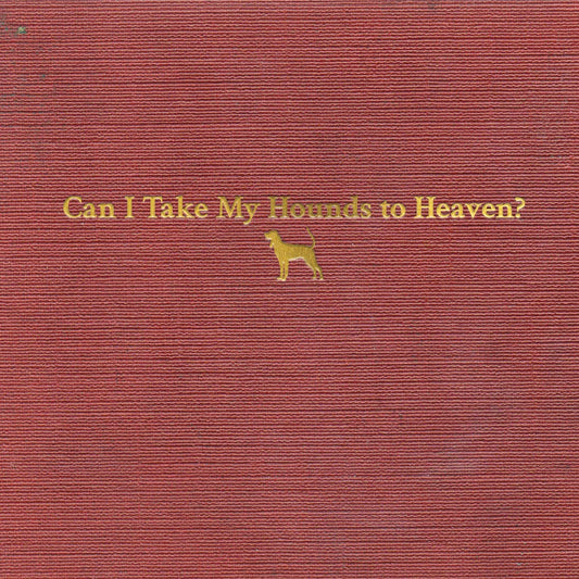 3CD - Tyler Childers - Can I Take My Hounds To Heaven?