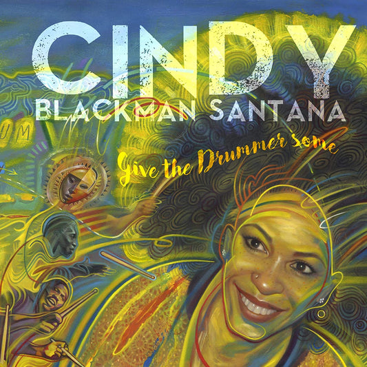 Cindy Blackman Santana - Give The Drummer Some - CD