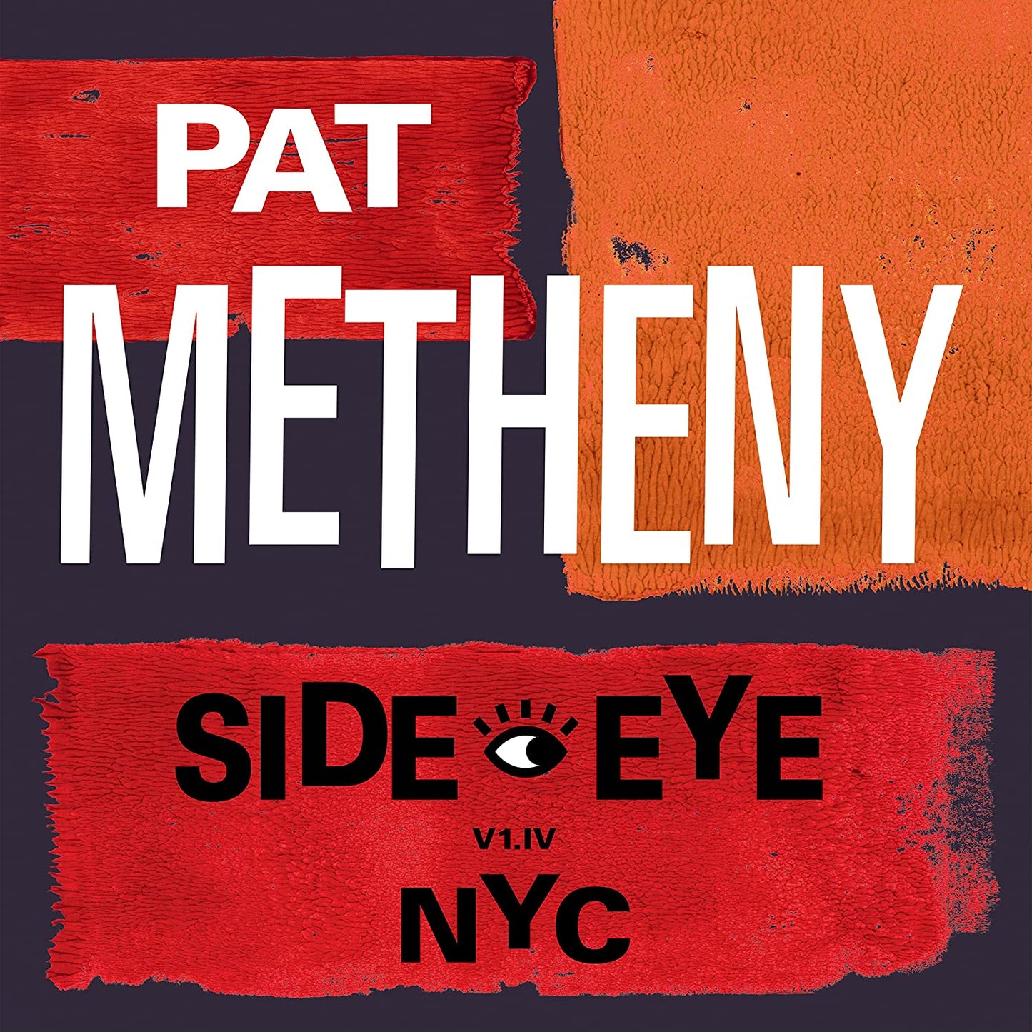 Pat Metheny - Side-Eye NYC V1.IV - CD