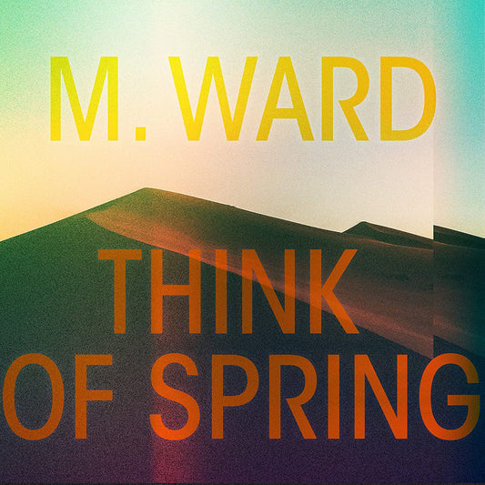 LP - M. Ward - Think Of Spring