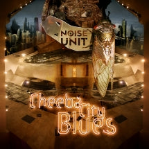 Noise Unit - Cheeba City Blues - CD