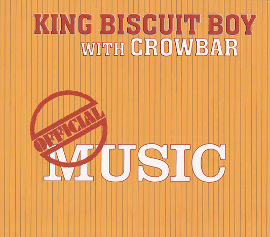 King Biscuit Boy with Crowbar - Official Music - CD