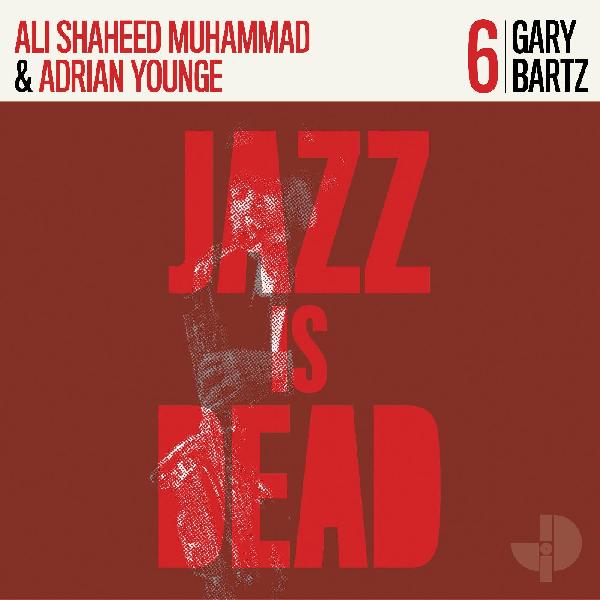 Gary Bartz, Ali Shaheed Muhammad, Adrian Younge - Gary Bartz JID006 - LP