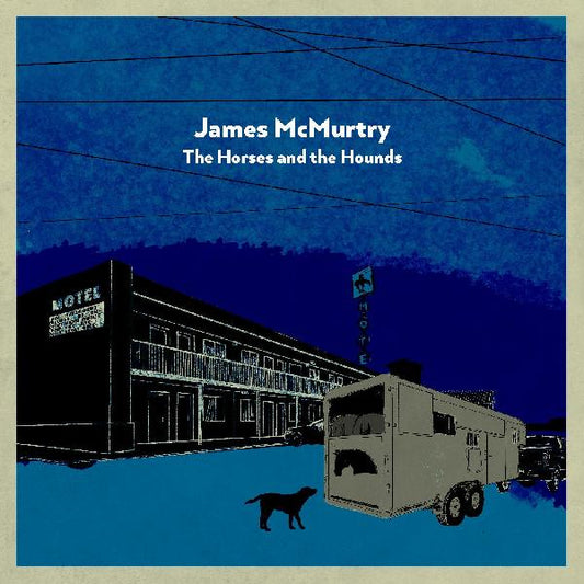 2LP - James McMurtry - The Horses and the Hounds