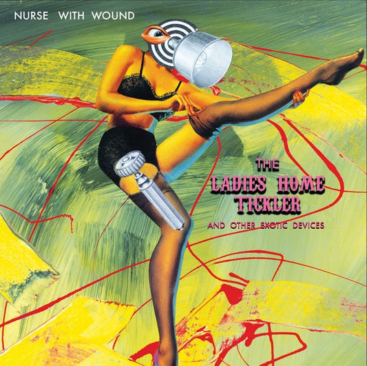 Nurse With Wound - The Ladies Home Tickler and Other Exotic Devices - CD