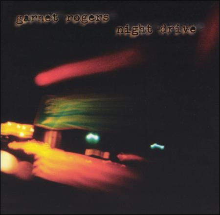 Garnet Rogers - Night Drive - USED CD