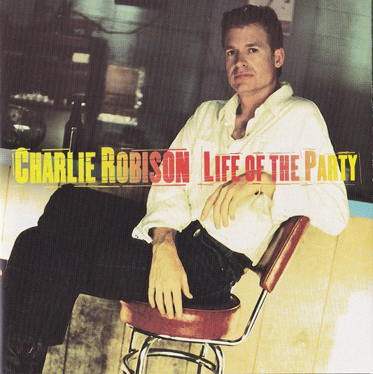 Charlie Robison - Life Of The Party - USED CD