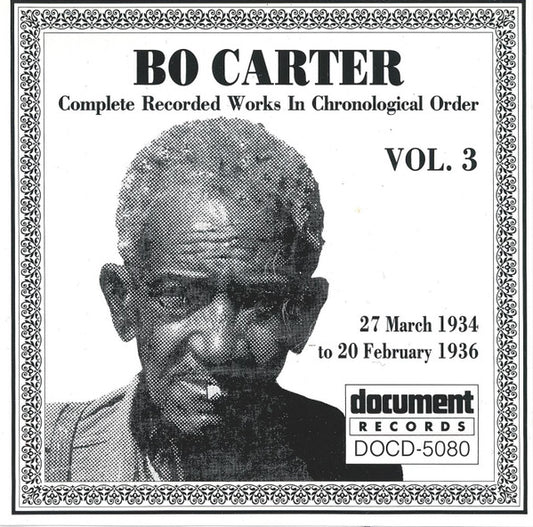 Bo Carter – Complete Recorded Works In Chronological Order Vol. 3 (27 March 1934 To 20 February 1936) - USED CD