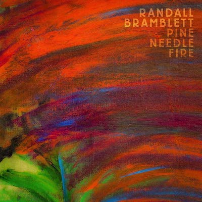 Randall Bramblett - Pine Needle Fire - CD