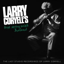 Larry Coryell - Larry Coryell's Last Swing With Ireland - CD