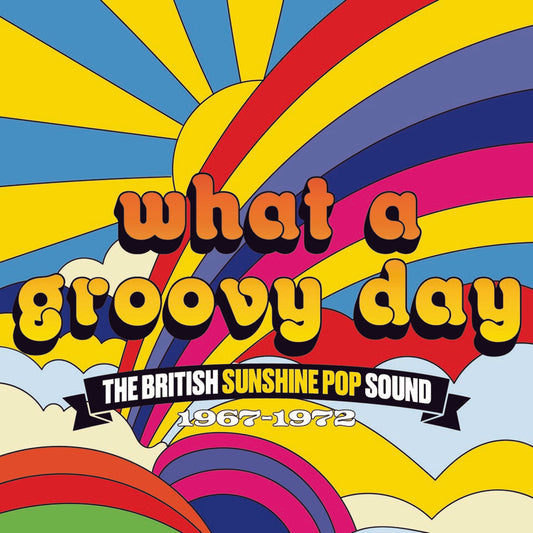 What A Groovy Day – The British Sunshine Pop Sound 1967-1972 - 3CD