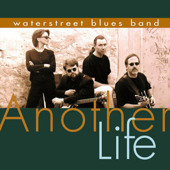 Waterstreet Blues Band - Another Life - CD