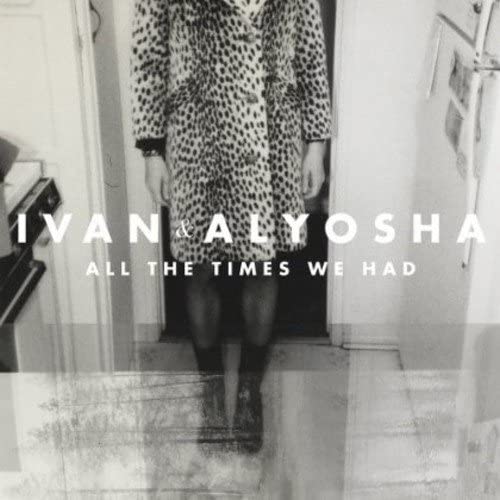 Ivan & Alyosha ‎– All The Times We Had - USED CD