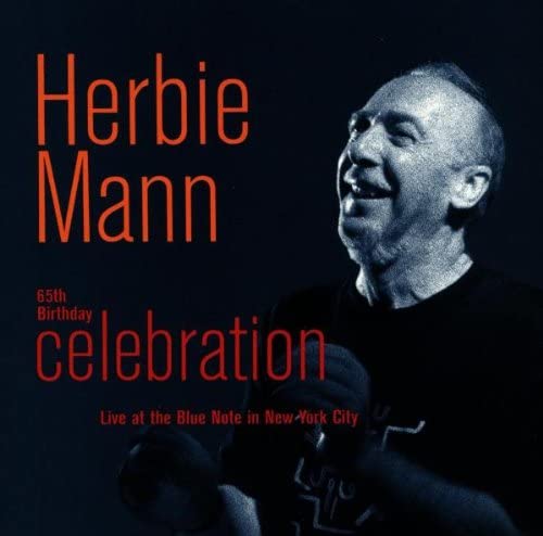 Herbie Mann – 65th Birthday Celebration: Live At The Blue Note In New York City - USED CD