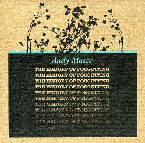 Andy Maize - The History Of Forgetting - CD
