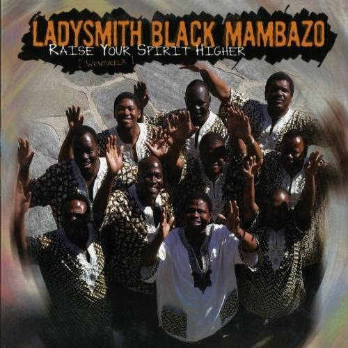 Ladysmith Black Mambazo – Raise Your Spirit Higher - USED CD