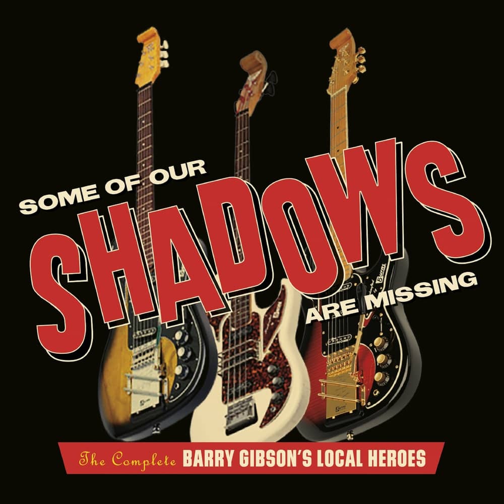 Barry Gibson’s Local Heroes: Some Of Our Shadows Are Missing – Complete Recordings - 3CD