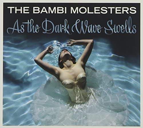 The Bambi Molesters - As The Dark Wave Swells - USED CD