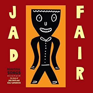 Jad Fair - Beautiful Songs The Best Of - 3CD