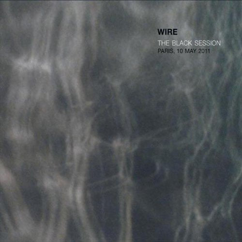 Wire - The Black Session Paris, 10 May 2011 - CD