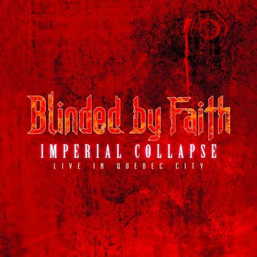 Blinded By Faith - Imperial Collapse "Live In Quebec City" - CD