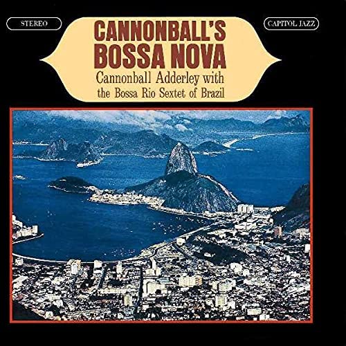 Cannonball Adderley With The Bossa Rio Sextet Of Brazil – Cannonball's Bossa Nova - USED CD