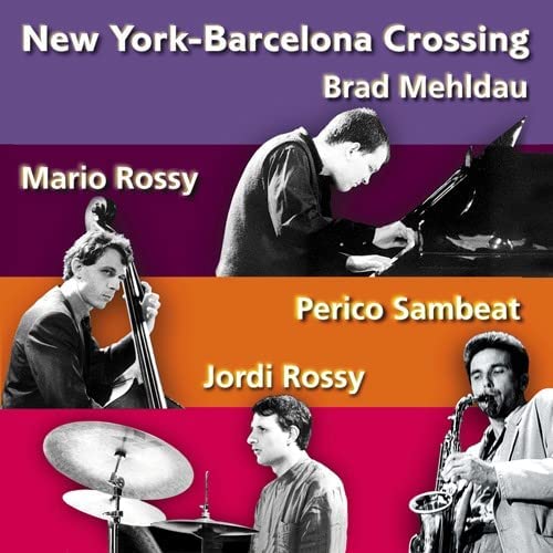 Brad Mehldau, Mario Rossy, Perico Sambeat, Jordi Rossy – New York-Barcelona Crossing - USED CD