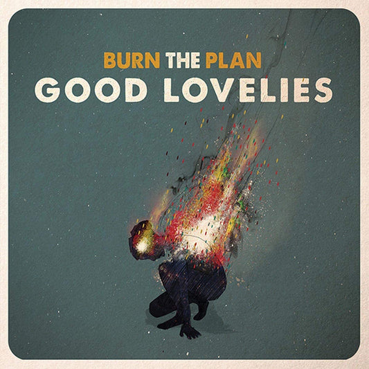 Good Lovelies - Burn The Plan - CD