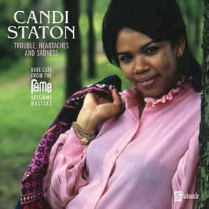 Candi Staton – Trouble, Heartaches And Sadness (Rare Cuts From The Fame Session Masters) - LP