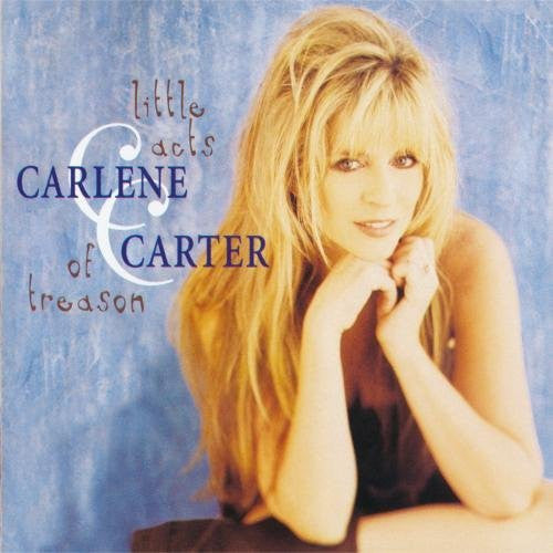 Carlene Carter – Little Acts Of Treason - USED CD